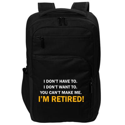 I Don't Want To I'm Retired Impact Tech Backpack