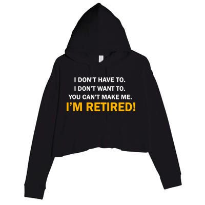 I Don't Want To I'm Retired Crop Fleece Hoodie