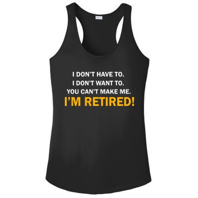 I Don't Want To I'm Retired Ladies PosiCharge Competitor Racerback Tank