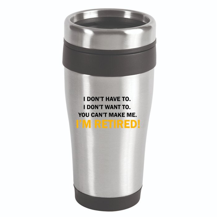 I Don't Want To I'm Retired 16oz Travel Tumbler