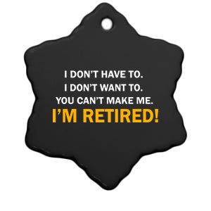 I Don't Want To I'm Retired Ceramic Star Ornament