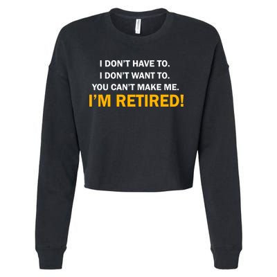 I Don't Want To I'm Retired Cropped Pullover Crew