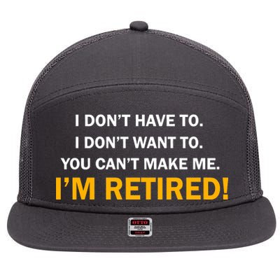 I Don't Want To I'm Retired 7 Panel Mesh Trucker Snapback Hat