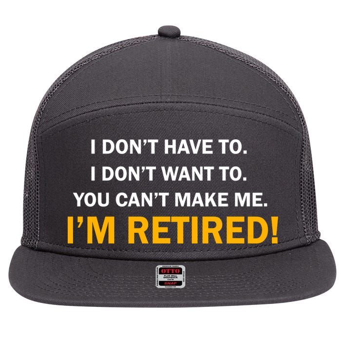 I Don't Want To I'm Retired 7 Panel Mesh Trucker Snapback Hat
