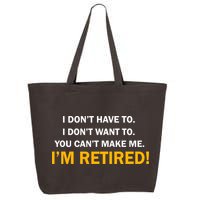 I Don't Want To I'm Retired 25L Jumbo Tote