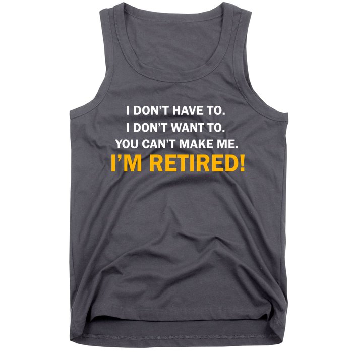 I Don't Want To I'm Retired Tank Top