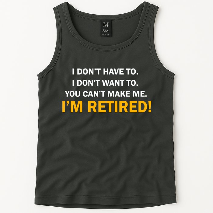 I Don't Want To I'm Retired Tank Top