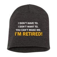 I Don't Want To I'm Retired Short Acrylic Beanie