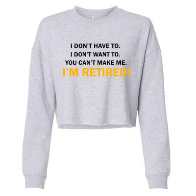 I Don't Want To I'm Retired Cropped Pullover Crew