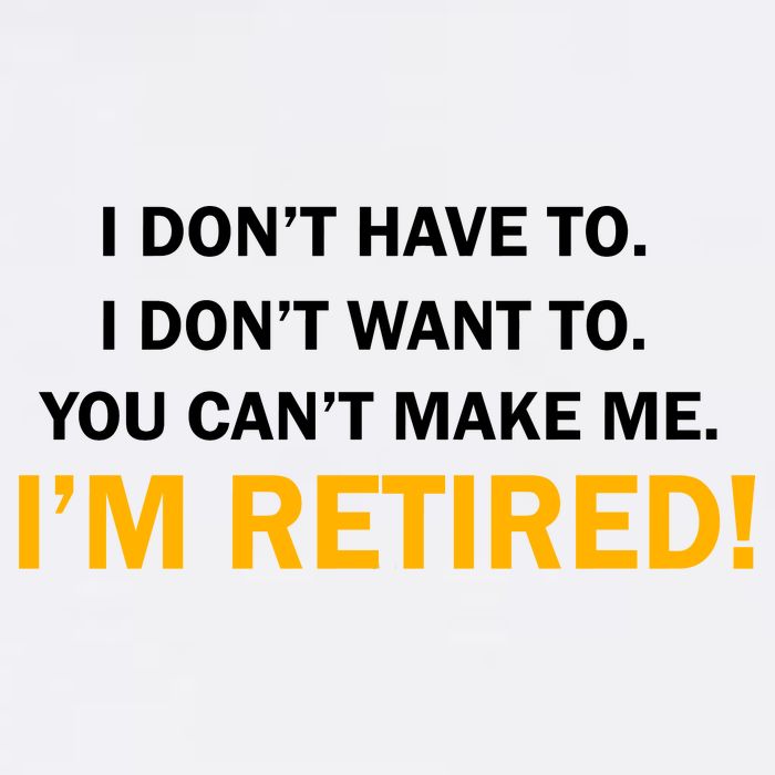 I Don't Want To I'm Retired Garment-Dyed Sweatshirt