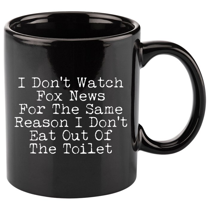 I Don't Watch Fox News Funny Political 11oz C Handle Ceramic Mug