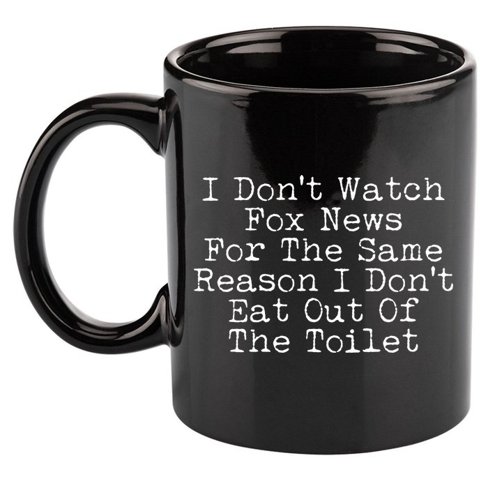 I Don't Watch Fox News Funny Political 11oz C Handle Ceramic Mug