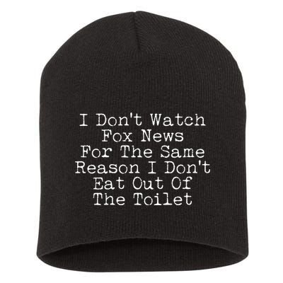 I Don't Watch Fox News Funny Political Short Acrylic Beanie