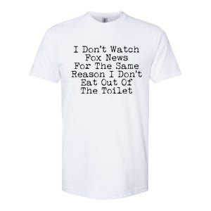 I Don't Watch Fox News Funny Political Softstyle CVC T-Shirt