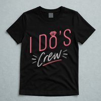 I Do's Crew Bridal T-Shirt
