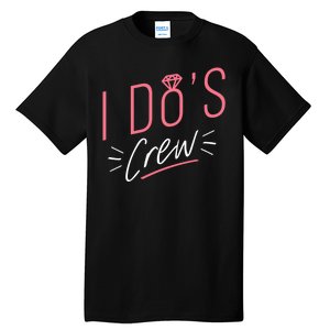 I Do's Crew Bridal Tall T-Shirt