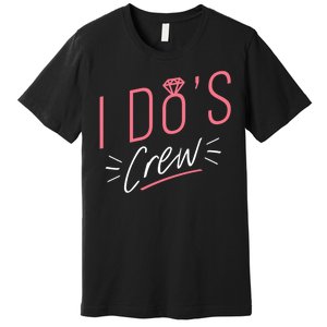 I Do's Crew Bridal Premium T-Shirt