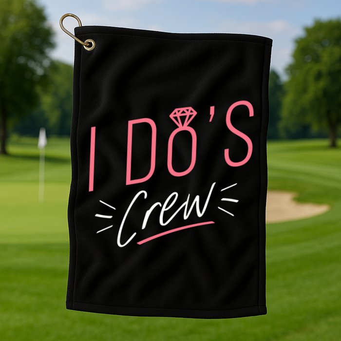 I Do's Crew Bridal Golf Towel