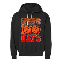 I Dribbled My Way To 100 Days Basketball Garment-Dyed Fleece Hoodie