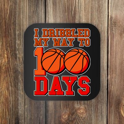 I Dribbled My Way To 100 Days Basketball Coaster