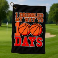 I Dribbled My Way To 100 Days Basketball Golf Towel