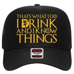 I Drink And Know Things High Crown Mesh Back Trucker Hat