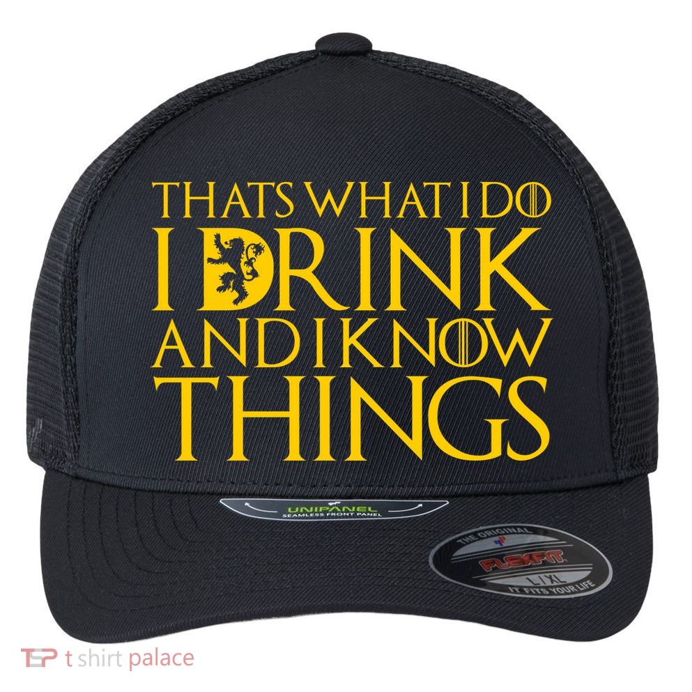 I Drink And Know Things Flexfit Unipanel Trucker Cap