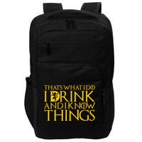 I Drink And Know Things Impact Tech Backpack