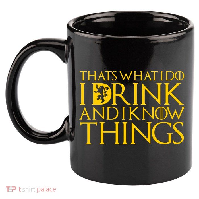 I Drink And Know Things 11oz C Handle Ceramic Mug