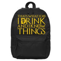 I Drink And Know Things 16 in Basic Backpack