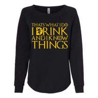 I Drink And Know Things Womens California Wash Sweatshirt