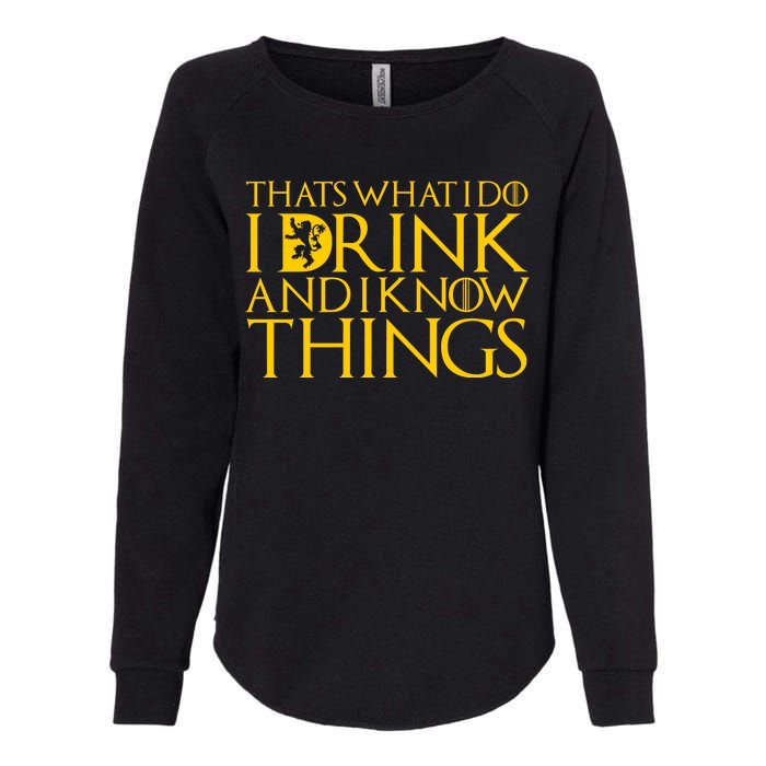 I Drink And Know Things Womens California Wash Sweatshirt