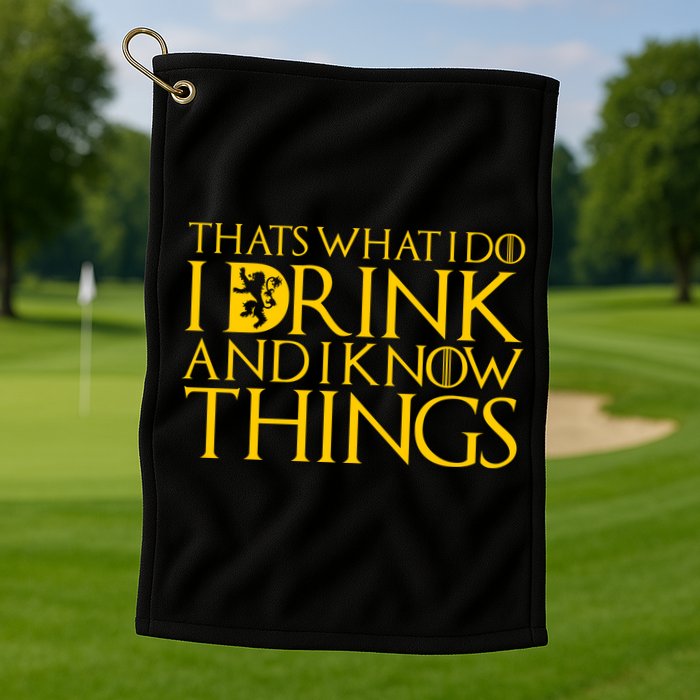 I Drink And Know Things Golf Towel