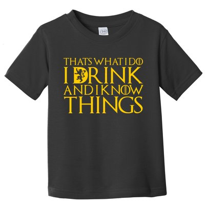 I Drink And Know Things Toddler T-Shirt