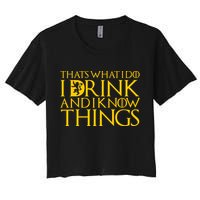 I Drink And Know Things Women's Crop Top Tee