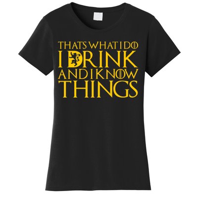 I Drink And Know Things Women's T-Shirt