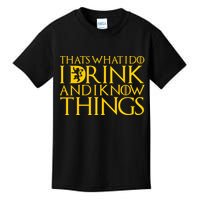I Drink And Know Things Kids T-Shirt