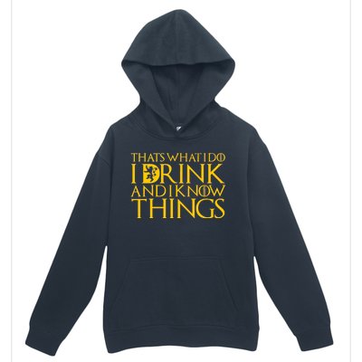 I Drink And Know Things Urban Pullover Hoodie