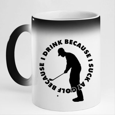 I Drink Because I Suck At Golf 11oz Black Color Changing Mug