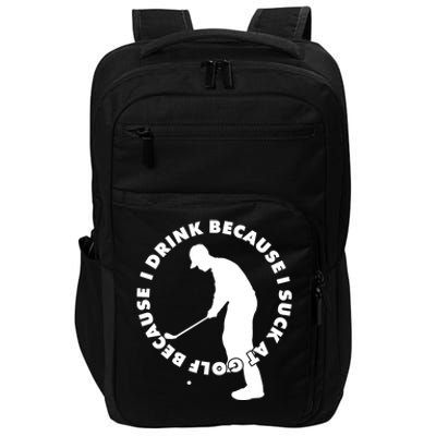 I Drink Because I Suck At Golf Impact Tech Backpack