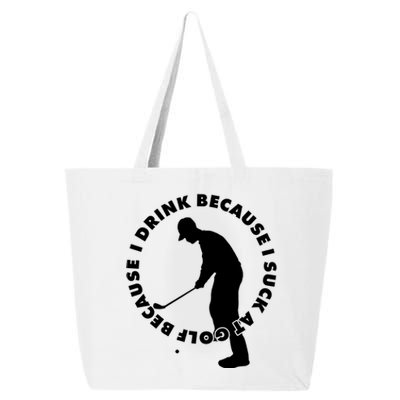 I Drink Because I Suck At Golf 25L Jumbo Tote