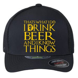 I Drink Beer And I Know Things Flexfit Unipanel Trucker Cap