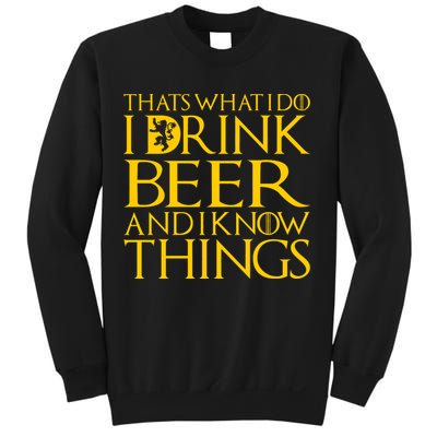 I Drink Beer And I Know Things Sweatshirt
