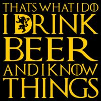 I Drink Beer And I Know Things Button