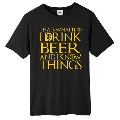 I Drink Beer And I Know Things Tall Fusion ChromaSoft Performance T-Shirt