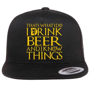 I Drink Beer And I Know Things Flat Bill Trucker Hat