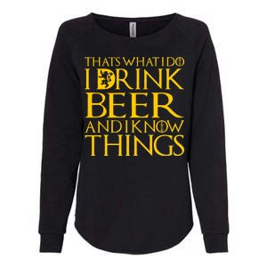 I Drink Beer And I Know Things Womens California Wash Sweatshirt