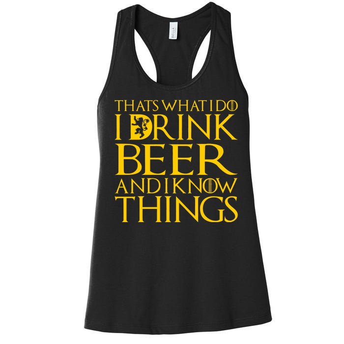 I Drink Beer And I Know Things Women's Racerback Tank