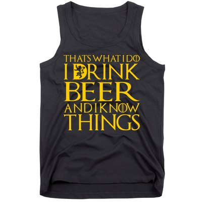 I Drink Beer And I Know Things Tank Top