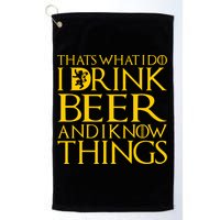 I Drink Beer And I Know Things Golf Towel